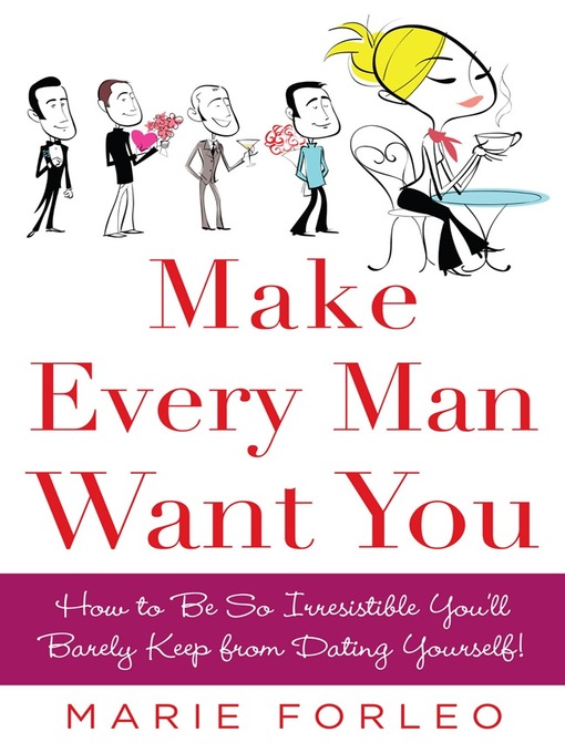 Title details for Make Every Man Want You by Marie Forleo - Available
